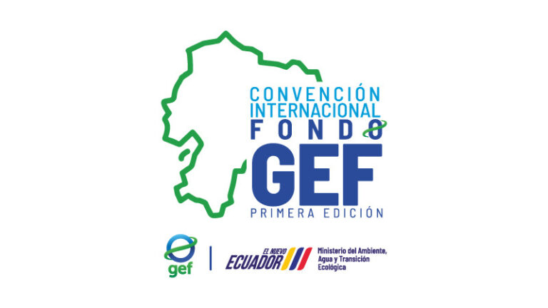 Ecuador Sede de la Convención Internacional del GEF 2024